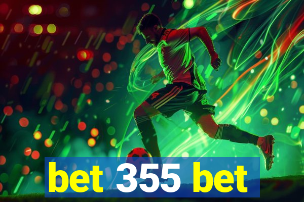 bet 355 bet